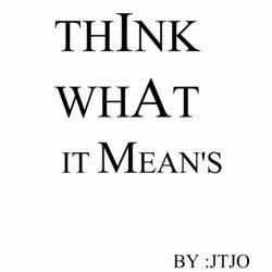 Think What It Mean's