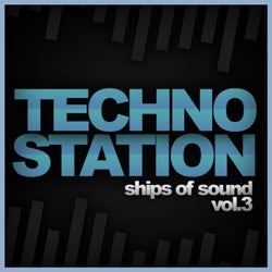 Ships Of Sound, Vol. 3: Techno Station
