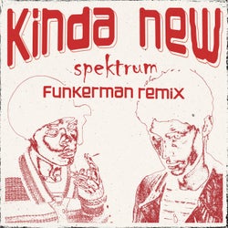 Kinda New - Funkerman Remix