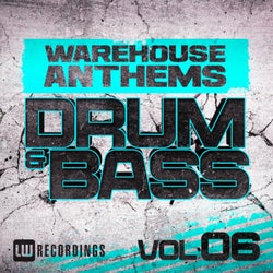 Warehouse Anthems: Drum & Bass, Vol. 6