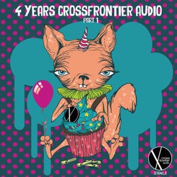 4 Years Crossfrontier Audio, Part 1