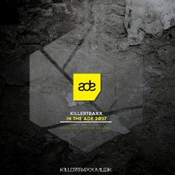 Killertraxx in the ADE 2017 (Mixed and Selected Ariano Kina & Marco Bruzzano)