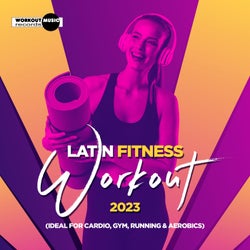 Latin Fitness Workout 2023 (Ideal For Cardio, Gym, Running & Aerobics)