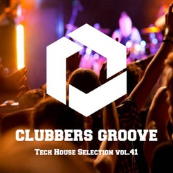 Clubbers Groove : Tech House Selection Vol.41