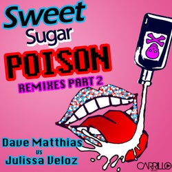 Sweet Sugar Poison- The Remixes Part 2