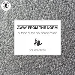 Away From the Norm, Vol. 3 - Outside of the Box House Music