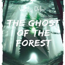 The Ghost of the Forest