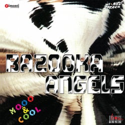 Bazooka Angels Mooo & Cool