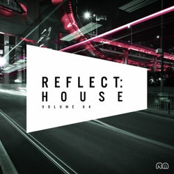 Reflect:House Vol. 64