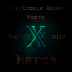 Electronic Dance Music Top 10 March 2019