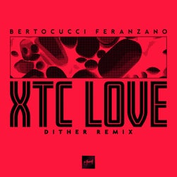 XTC Love (Dither Remix)