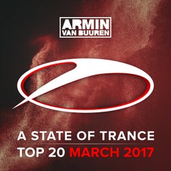 A State Of Trance Top 20 - March 2017 (Including Classic Bonus Track) - Extended Versions