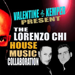 Valentine & Kemper Presents the Lorenzo Chi House Music Collaboration