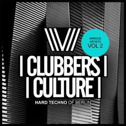 Clubbers Culture: Hard Techno Of Berlin, Vol. 2
