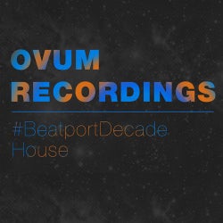 Ovum Recordings #BeatporDecade House