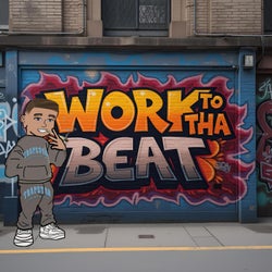 WORK TO THA BEAT
