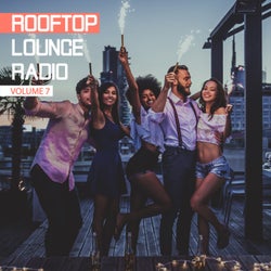 Rooftop Lounge Radio, Vol. 7