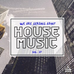 We Are Serious About House Music Vol. 35
