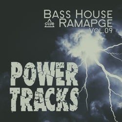 Bass House Rampage: Power Tracks, Vol.09