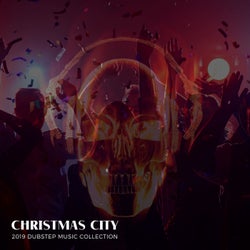 Christmas City - 2019 Dubstep Music Collection