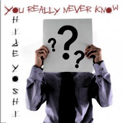 You Really Never Know