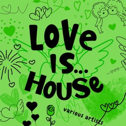 Love is...House