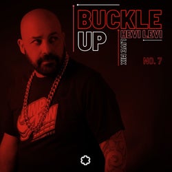 Buckle Up 007 - Live Mix By HEVI LEVI