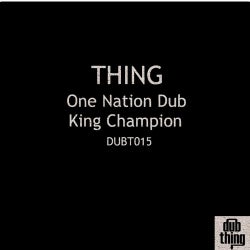 One Nation Dub / King Champion