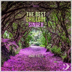 The Best Chillout Singer: Angel Falls
