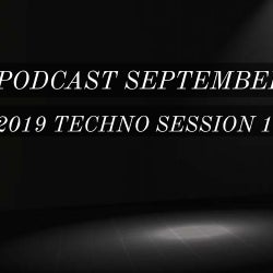 Podcast September 2019 Techno Session 1°