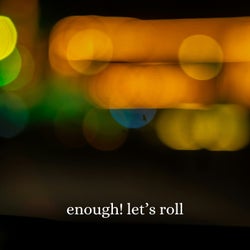 Enough! Let's Roll (Radio Edit)