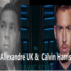 Allexandre UK & Calvin Harris - Classic Style
