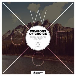 Weapons Of Choice - Underground Sounds
