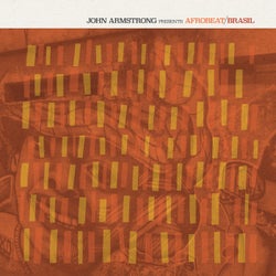 John Armstrong Presents Afrobeat Brasil