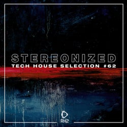 Stereonized: Tech House Selection Vol. 62
