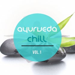 Ayurveda Chill, Vol. 1 (Relaxing Tunes for Meditation and Yoga for the Old Indian Art of Healing)