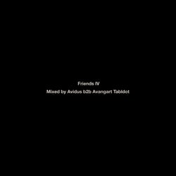 Friends IV - Mixed By Avidus B2b Avangart Tabldot