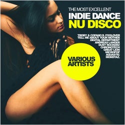 The Most Excellent Indie Dance / Nu Disco