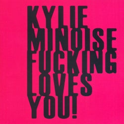 Kylie Minoise Fucking Loves You
