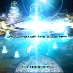 Chilldren Of The Blue Ray, Vol. 1 - 13 Moons