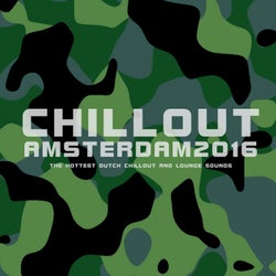 Chillout Amsterdam 2016 (The Hottest Dutch Chillout and Lounge Sounds)