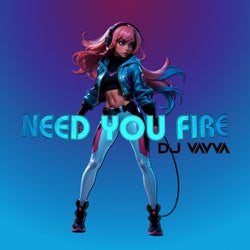 Need You Fire