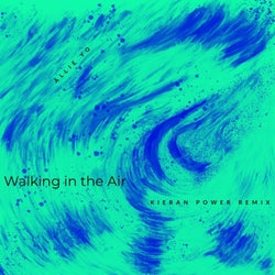 Walking in the Air (Kieran Power Remix)
