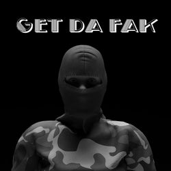 Get Da Fak (Extended Version)