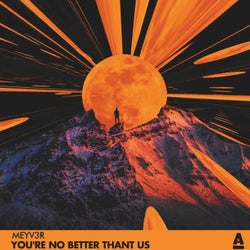 You're no better than us