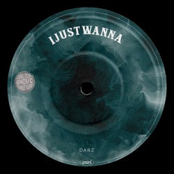 IJUSTWANNA