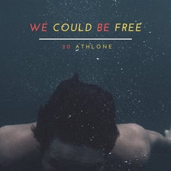 We Could Be Free