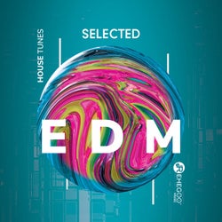 Selected EDM House Tunes
