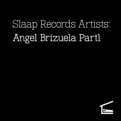 Slaap Records Artists: Angel Brizuela Part1