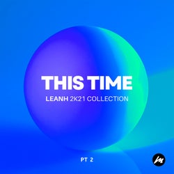 This Time (Leanh 2K21 Collection Pt.2)